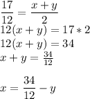 \dfrac{17}{12}=\dfrac{x+y}{2}\\12(x+y)=17*2\\12(x+y)=34\\x+y=\frac{34}{12}\\\\x= \dfrac{34}{12}-y