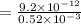 =\frac{9.2\times 10^{-12}}{0.52\times 10^{-3}}
