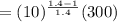 =(10)^{\frac{1.4-1}{1.4}}(300)