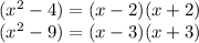 (x^2-4)=(x-2)(x+2)\\(x^2-9)=(x-3)(x+3)
