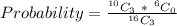 Probability = \frac{^{10}C_3\ *\ ^6C_0}{^{16}C_3}