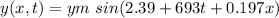 y(x,t)=ym\ sin(2.39+693t+0.197x)