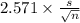 2.571 \times {\frac{s}{\sqrt{n} } }