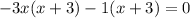 -3x(x+3)-1(x+3)=0