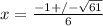 x=\frac{-1+/-\sqrt{61} }{6}