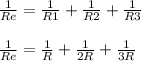 \frac{1}{Re} =\frac{1}{R1} +\frac{1}{R2}+\frac{1}{R3}\\\\\frac{1}{Re} =\frac{1}{R} +\frac{1}{2R}+\frac{1}{3R}\\