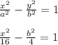 \frac{x^2}{a^2}-\frac{y^2}{b^2}=1\\\\\frac{x^2}{16}-\frac{b^2}{4}=1