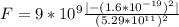 F=9*10^{9}\frac{|-(1.6*10^{-19})^{2}|}{(5.29*10^{11})^{2}}