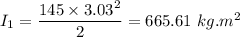 I_1= \dfrac{145\times 3.03^2}{2}=665.61\ kg.m^2