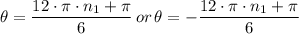 \theta =\dfrac{12 \cdot \pi \cdot n_1 +\pi }{6} \, or \, \theta =-\dfrac{12 \cdot \pi \cdot n_1 +\pi }{6}