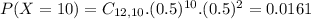 P(X = 10) = C_{12,10}.(0.5)^{10}.(0.5)^{2} = 0.0161