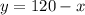 y = 120 - x