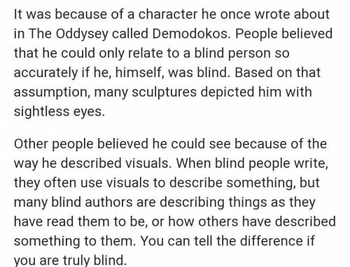 One reason people think that Homer may have been blind is because

blindness urged a thoughtful pers