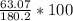 \frac{63.07}{180.2} * 100