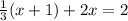 \frac{1}{3} (x+1)+2x=2