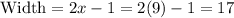 \text{Width}=2x-1=2(9)-1=17