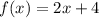 f(x)=2x+4