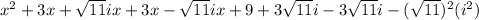 x^{2}+3x+\sqrt{11}ix+3x-\sqrt{11}ix+9+3\sqrt{11}i-3\sqrt{11}i-(\sqrt{11})^{2}(i^{2})