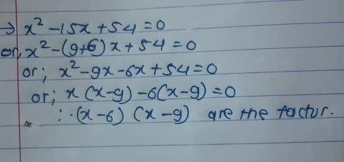 Factor the equation. x2-15x+54=0