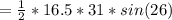 = \frac{1}{2}*16.5*31*sin(26)