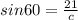 sin60=\frac{21}{c}