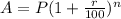 A = P(1 +  \frac{r}{100} ) ^{n}