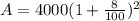 A = 4000( 1 +  \frac{8}{100} )^{2}