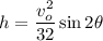 h=\dfrac{v_o^2}{32}\sin2\theta