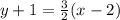 y+1=\frac{3}{2} (x-2)