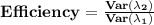 \bold{Efficiency = \frac{Var(\lambda_2)}{Var(\lambda_1)}}