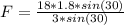 F = \frac{18*1.8*sin(30)}{3*sin(30)}