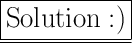 \LARGE{ \underline{ \boxed{ \orange{ \rm{Solution:)}}}}}