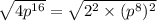 \sqrt{4p^{16}}=\sqrt{2^{2}\times (p^{8})^2 }