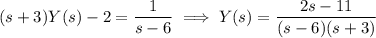(s+3)Y(s)-2=\dfrac1{s-6}\implies Y(s)=\dfrac{2s-11}{(s-6)(s+3)}