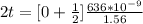 2t  =  [ 0  +  \frac{1}{2} ] \frac{636 *10^{-9}}{1.56}