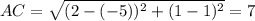AC = \sqrt{(2-(-5))^2+(1-1)^2} = 7