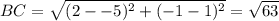 BC = \sqrt{(2--5)^2+(-1-1)^2} = \sqrt{63}