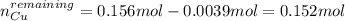 n_{Cu}^{remaining}=0.156mol-0.0039mol=0.152mol