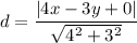 d = \dfrac{|4x-3y +0|}{\sqrt{4^2 +3^2}}