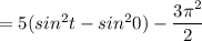 =5(sin^2t -sin^2 0) -\dfrac{3 \pi^2}{2}