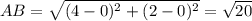 AB = \sqrt{(4-0)^2+(2-0)^2} = \sqrt{20}