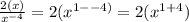 \frac{2(x)}{ {x}^{ - 4} }  = 2( {x}^{1 -  - 4)}  = 2( {x}^{1 + 4} )