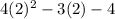 4(2)^2 - 3(2) -4\\