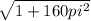 \sqrt{1 + 160 pi^2}