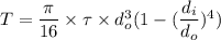 T = \dfrac{\pi}{16} \times \tau  \times  d_o^3 ( 1 - (\dfrac{d_i}{d_o})^4)