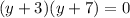 (y+3)(y+7)=0