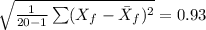 \sqrt{\frac{1}{20-1}\sum (X_{f}-\bar X_{f})^{2}}=0.93