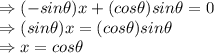 \Rightarrow (-sin\theta)x+(cos\theta)sin\theta=0\\\Rightarrow (sin\theta)x=(cos\theta)sin\theta\\\Rightarrow x = cos\theta