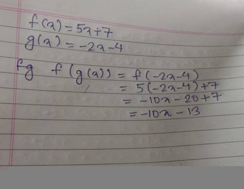 If f(x) = 5x + 7 and g(x) = -2x - 4 find f(g(x)) = ?x+?