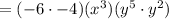 =(-6\cdot -4)(x^3)(y^5\cdot y^2)